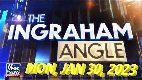 Ingraham 01-30-2023