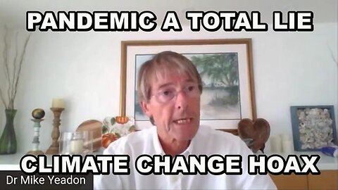 Dr. Mike Yeadon,The pandemic was totally fake,it was murder,The climate change hoax