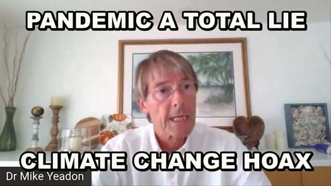 Dr. Mike Yeadon,The pandemic was totally fake,it was murder,The climate change hoax