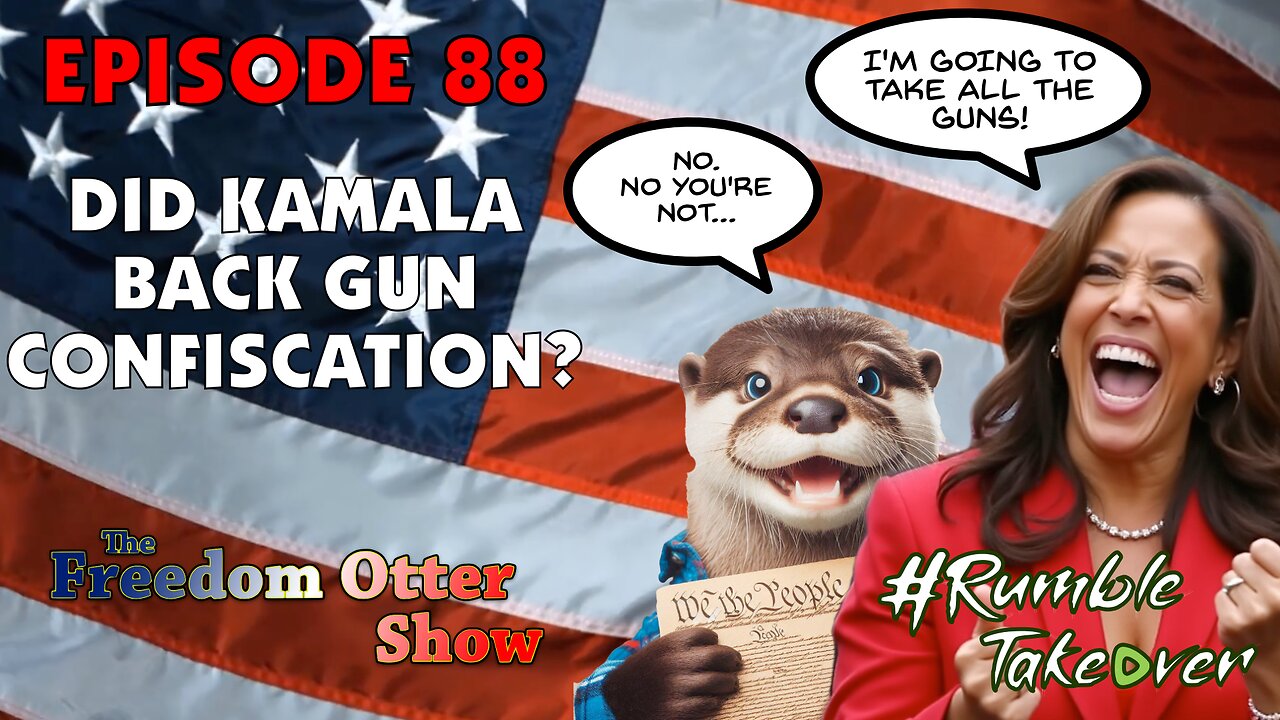 Episode 88 : Did Kamala Back Gun Confiscation?