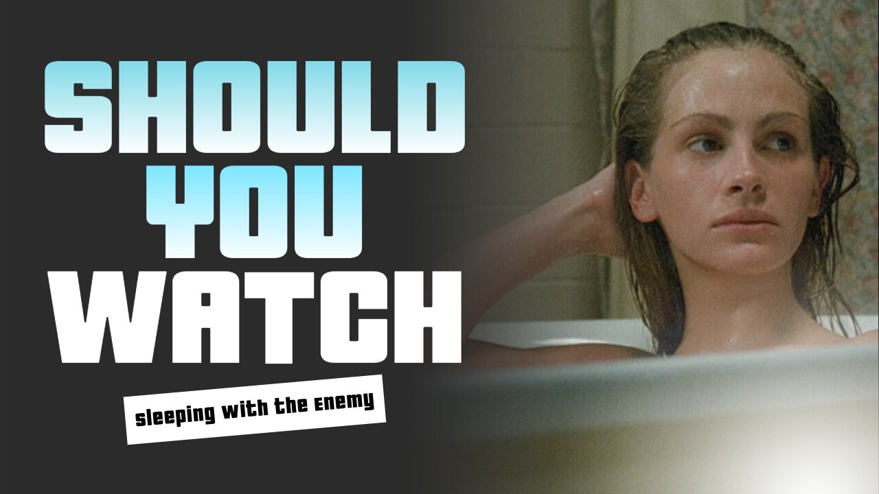 Should You Watch Sleeping with the Enemy (1991)