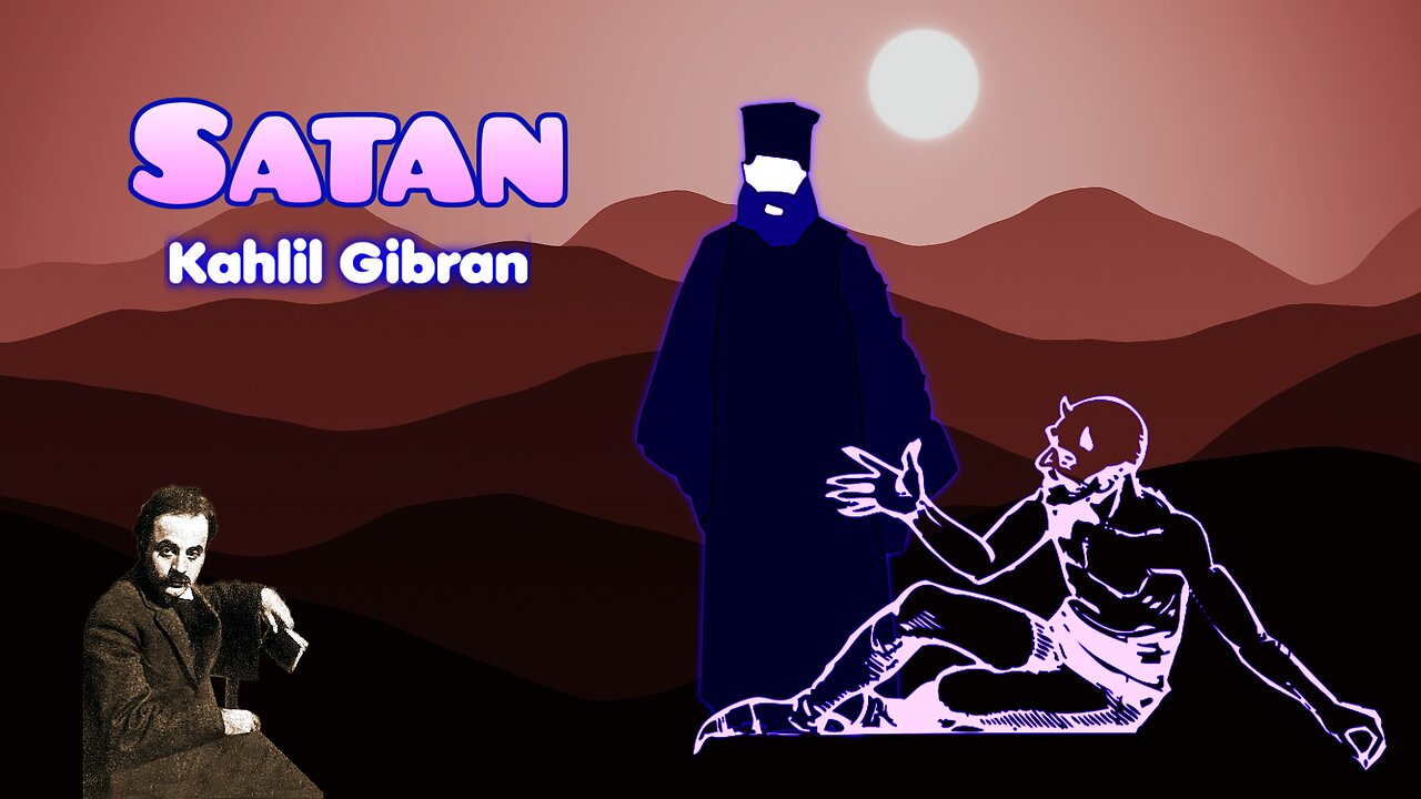 Khalil Gibran, the story of Satan, read by Milad Sidky