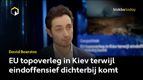 EU topoverleg in Kiev terwijl eindoffensief dichterbij komt - David Boerstra