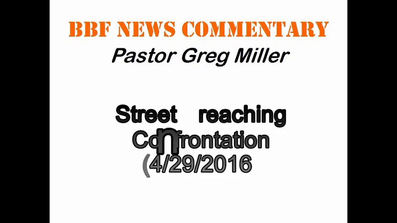 Street Preaching Confrontation (BBF News Commentary) 4/28/2016