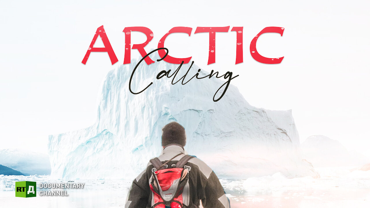 Arctic Calling | RT Documentary