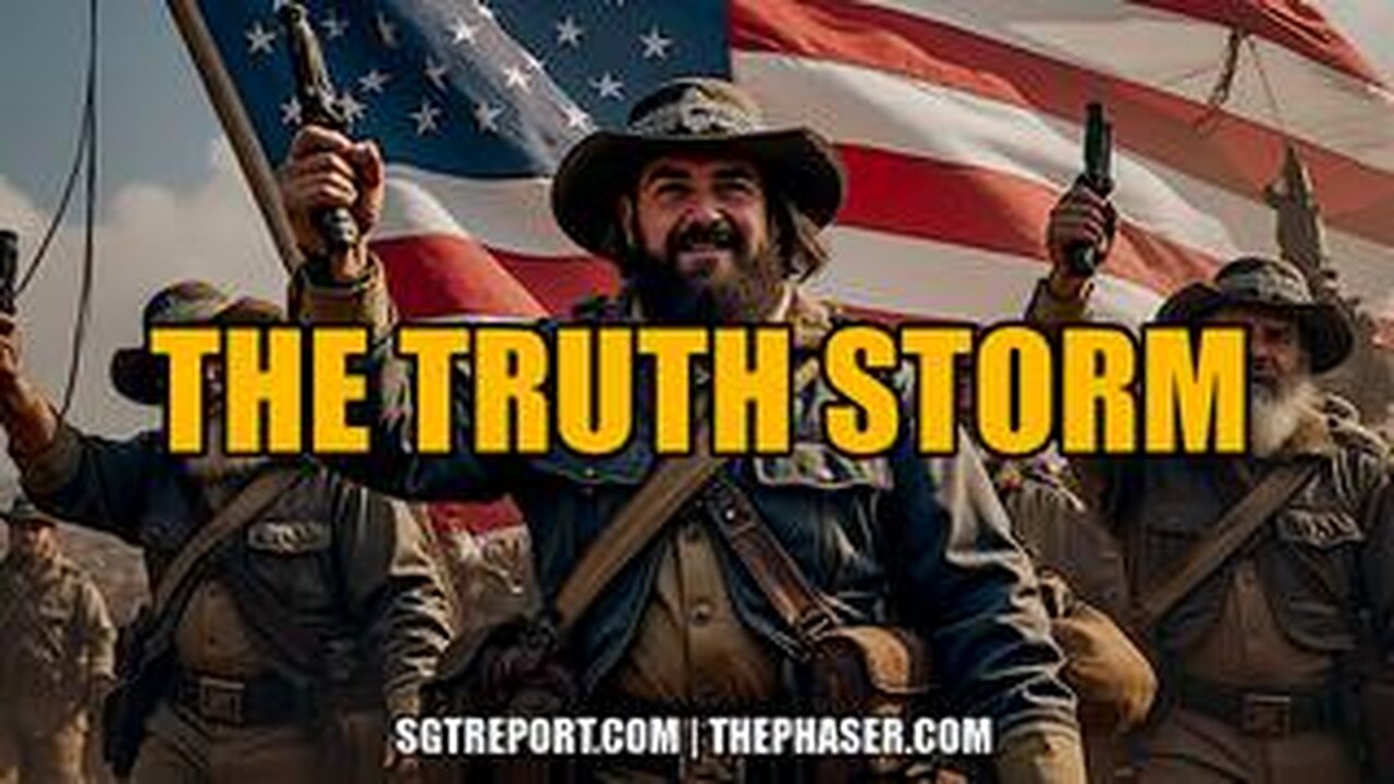 SGT REPORT - THE TRUTH STORM