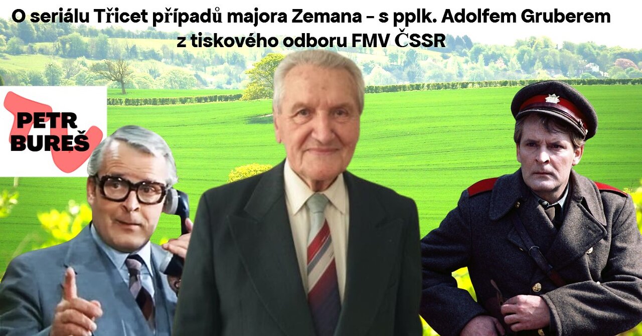 O seriálu Třicet případů majora Zemana - s pplk. Adolfem Gruberem z tiskového odboru FMV ČSSR