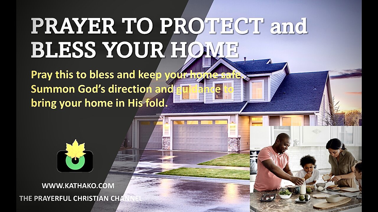 Prayer for your Home (Man's Voice), an invocation of blessing from God to protect all who live in it