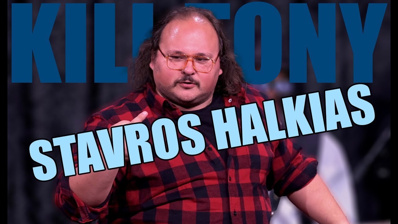 Kill Tony - STAVROS HALKIAS