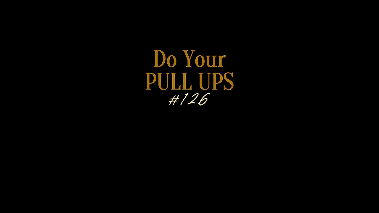 Do Your PULL UPS #126
