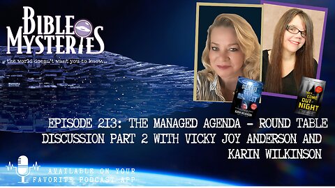 The Managed Agenda Part 2 – UFOs, AI, & Demonic Activity with Vicki Joy Anderson & Karin Wilkinson