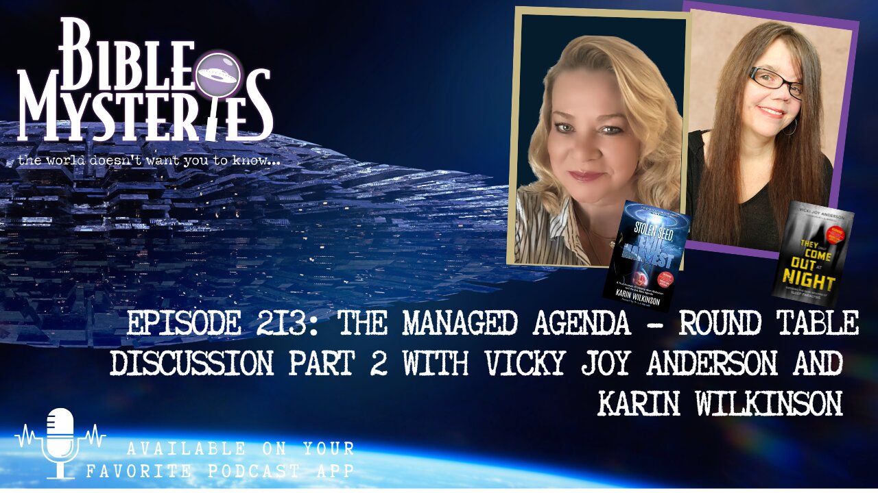 The Managed Agenda Part 2 – UFOs, AI, & Demonic Activity with Vicki Joy Anderson & Karin Wilkinson