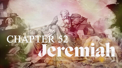 Jeremiah 52 - What Happens When We Don't Listen