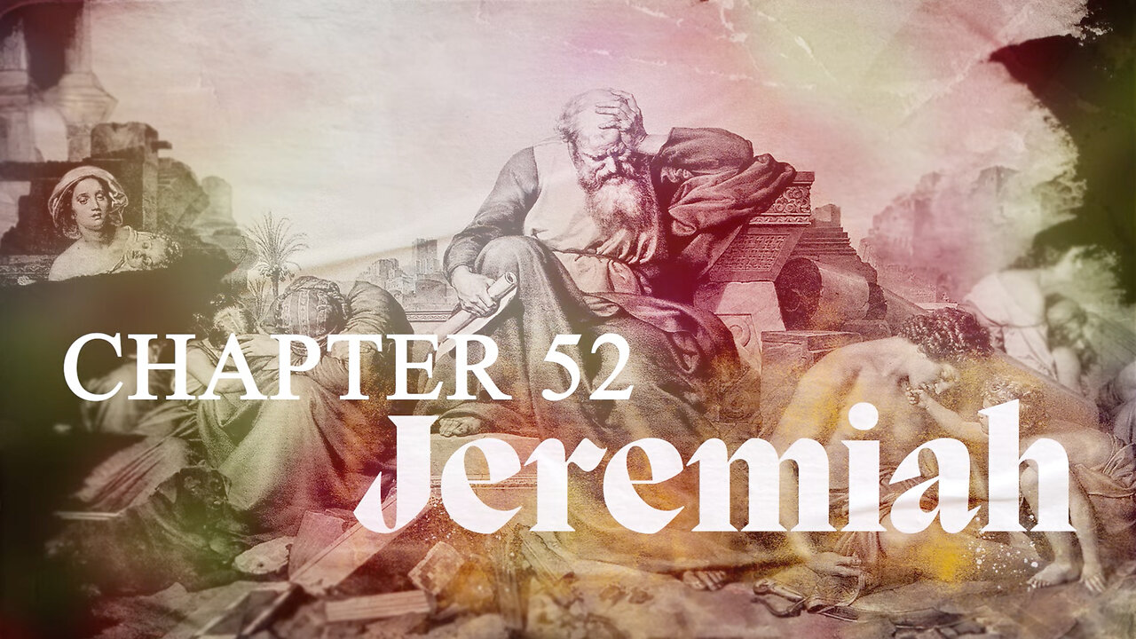 Jeremiah 52 - What Happens When We Don't Listen