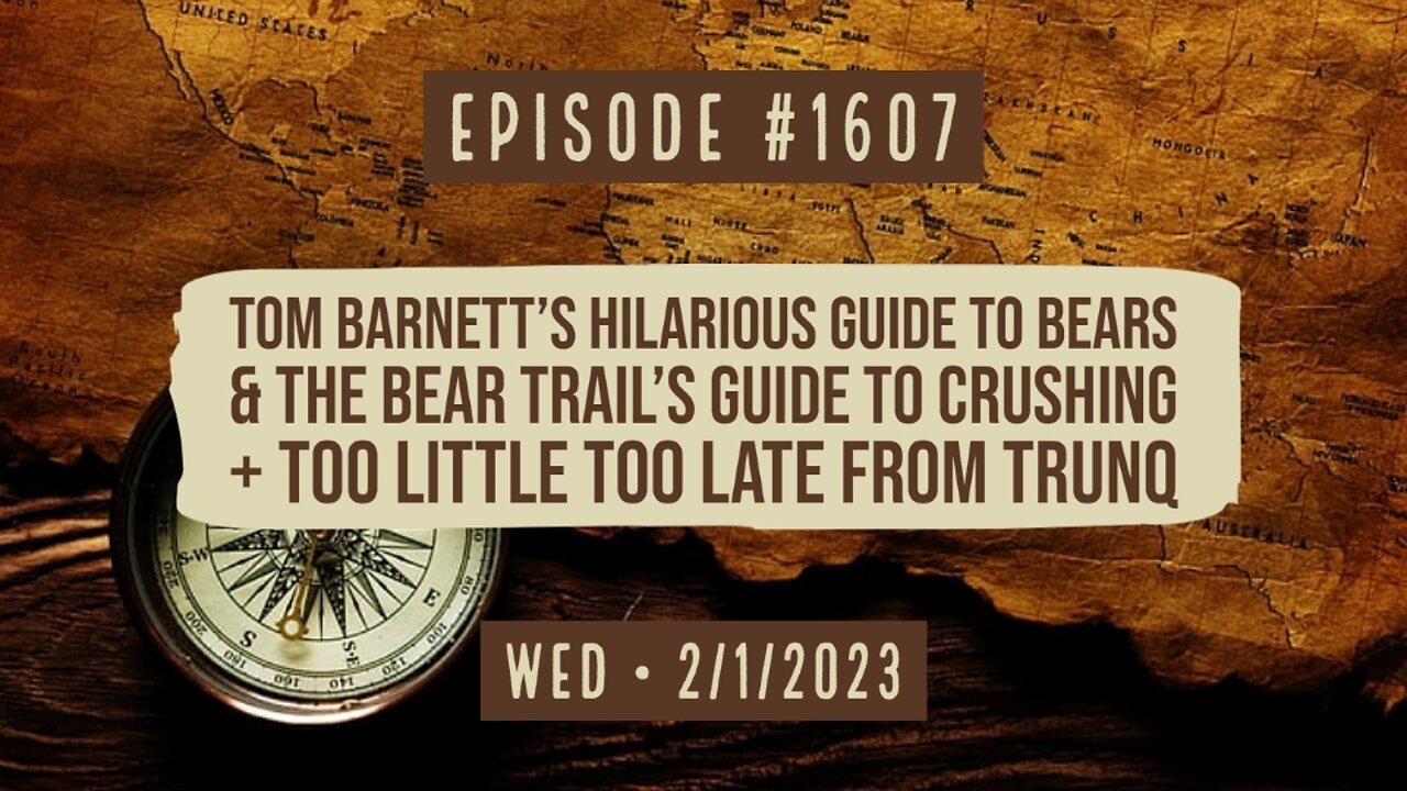 Owen Benjamin | #1607 Tom Barnett's Hilarious Guide To Bears & The Bear Trail's Guide To Crushing