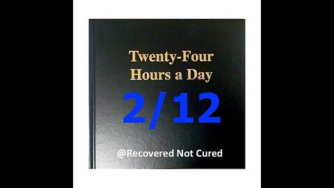 AA- February 12 - Daily Reading from the Twenty-Four Hours A Day Book - Serenity Prayer & Meditation