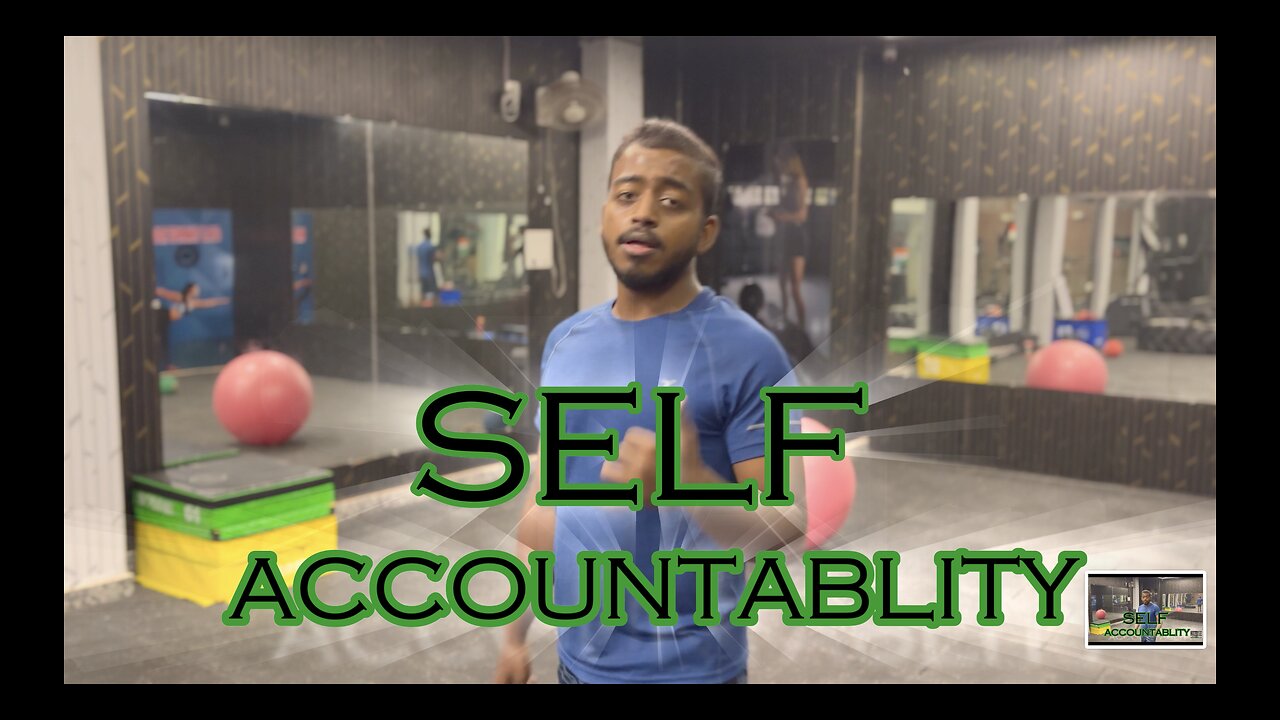 AAKARSH ON SELF ACCOUNTABILITY. WHAT IS BEING ACCOUNTABLE MEANS?