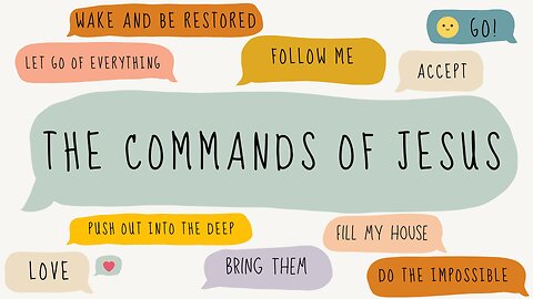 Sunday Morning "The Commands Of Jesus" Part Three 11/2/24