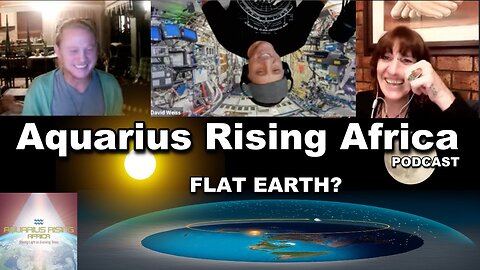 Aquarius_Rising_Africa_Podcast_w_Flat_Earth_