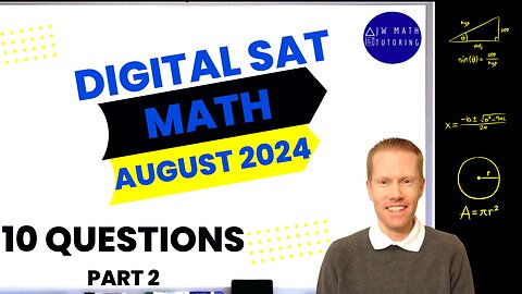 Digital SAT Math August 2024 10 Questions (Part 2)-Full Solutions & Explanations