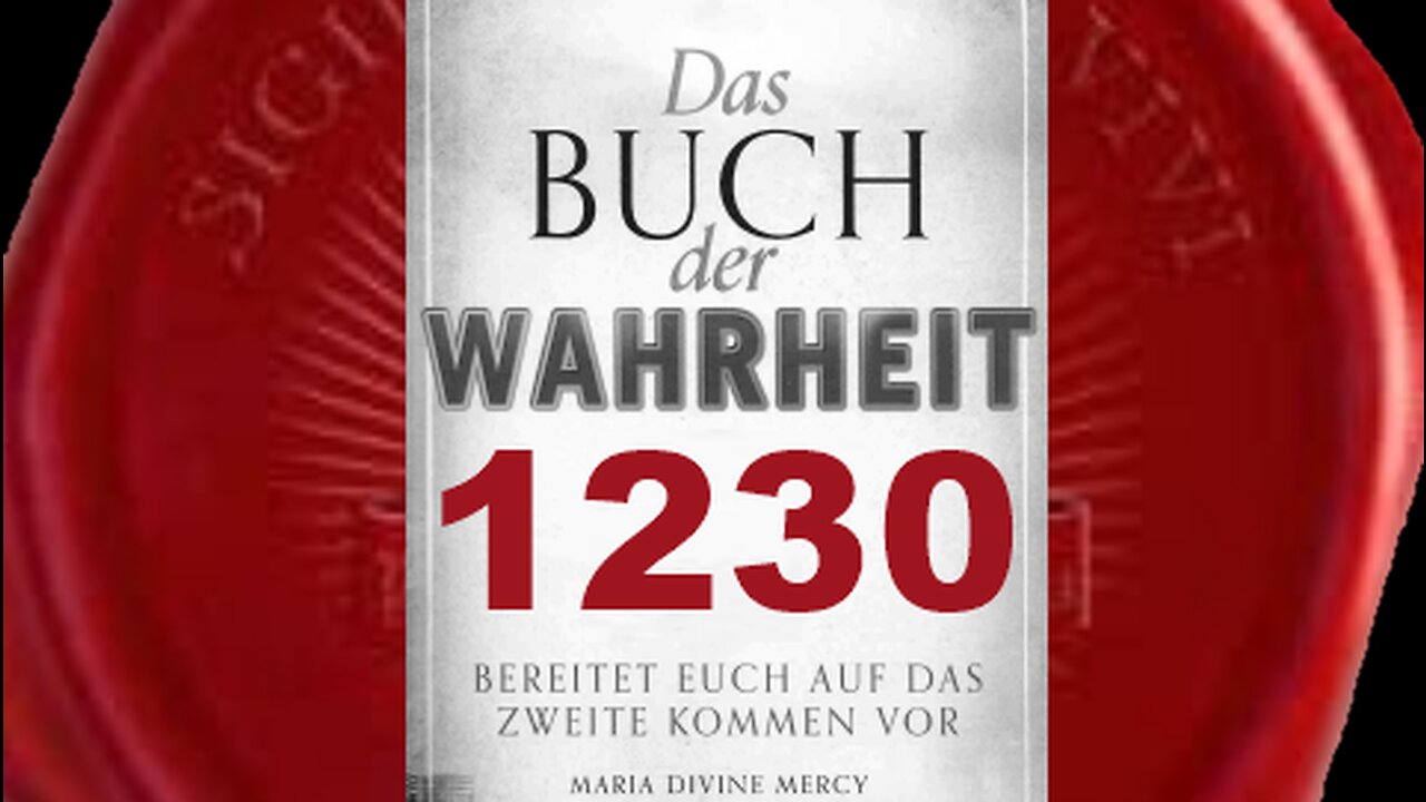 Ihr dient entweder Gott oder ihr beugt euch der Torheit der Menschen (Buch der Wahrheit Nr 1230)