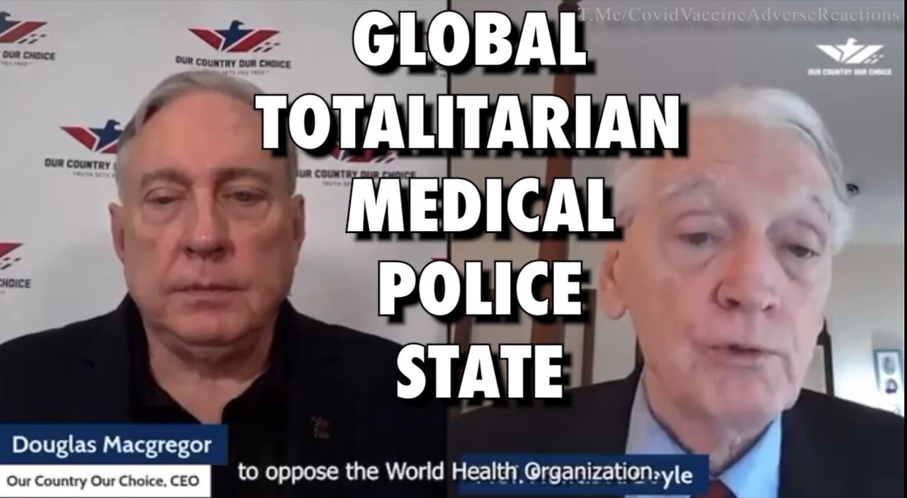 WHO Treaty Is First Ever Written Plan of A Global Totalitarian Medical Police State