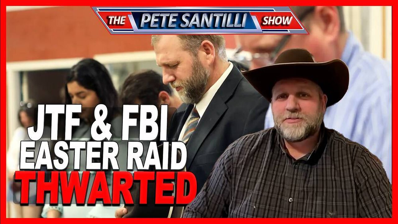 Joint Task Force & FBI Easter Raid Thwarted | Ammon Bundy