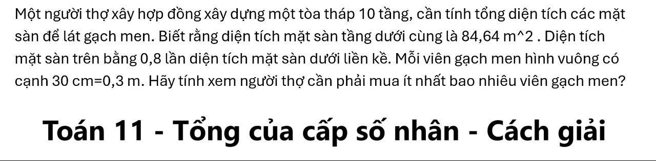 Toán 11: Một người thợ xây hợp đồng xây dựng một tòa tháp 10 tầng, cần tính tổng diện