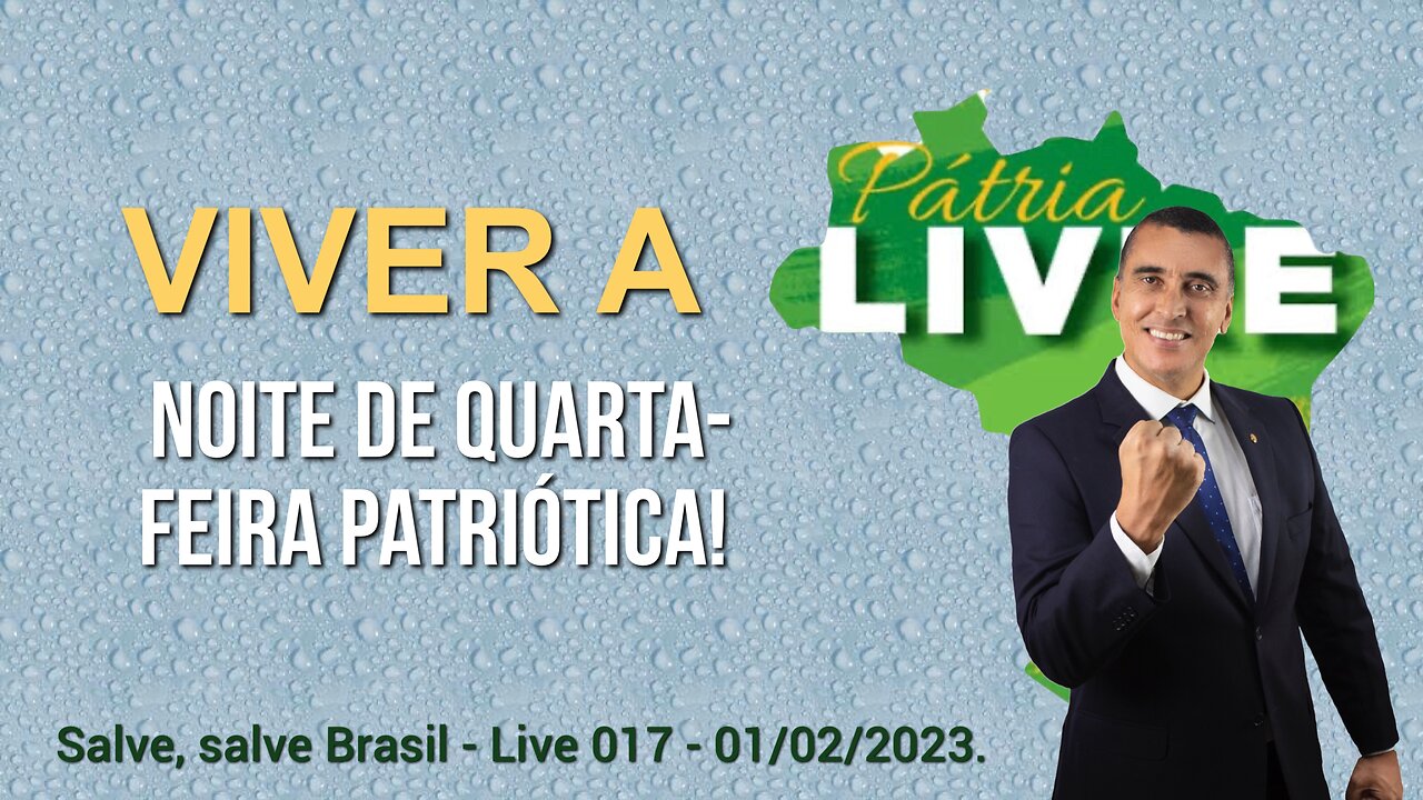 Noite de quarta-feira patriótica - Live 017 - 01/02/2023!