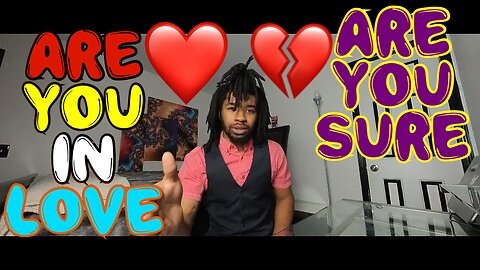 HOW DO YOU KNOW YOUR IN LOVE ? I LETS TALK ABOUT IT I EPISODE