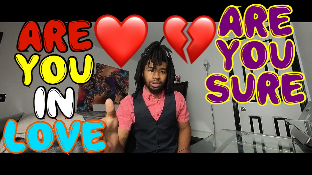 HOW DO YOU KNOW YOUR IN LOVE ? I LETS TALK ABOUT IT I EPISODE