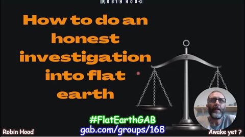 Let's Talk Flat Earth - How To Do An Honest Flat Earth Investigation