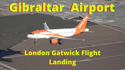 London Gatwick Flight Landing at Gibraltar Airport