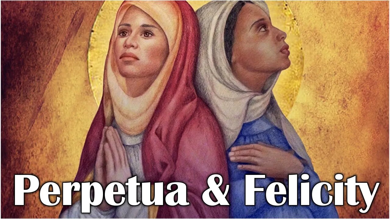 The Story Of Saint Perpetua & Saint Felicity