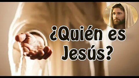 ¿ QUIEN ES JESUS?