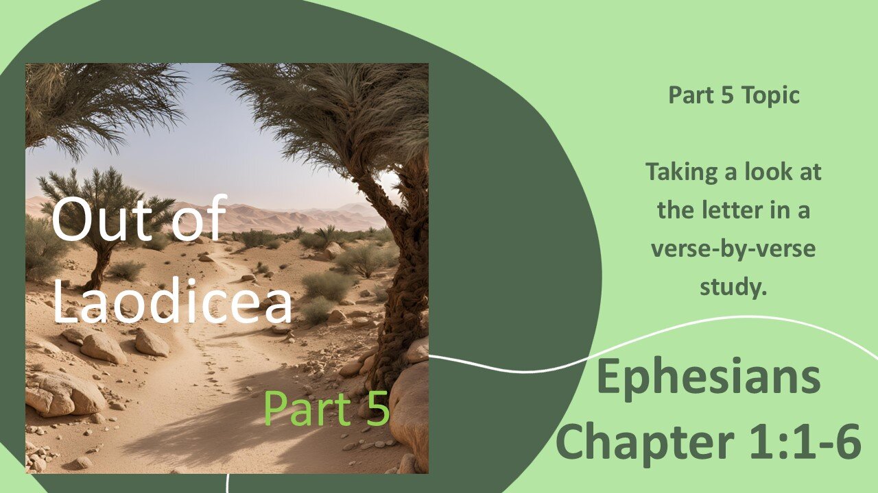 Out of Laodicea - Part 5 - Ephesians 1_1-6