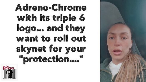 Adreno-Chrome with its triple 6 logo... and they want to roll out skynet for your "protection..