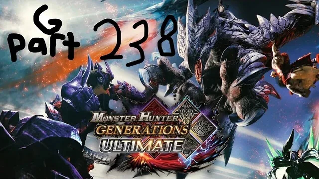 monster hunter generations ultimate G rank 238