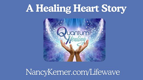 A Quantum Healing Heart Story