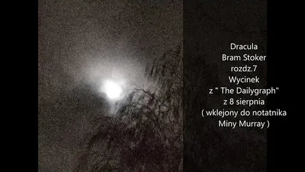 Dracula - Bram Stoker rozdz.7 Wycinek z " The Dailygraph " z 8 sierpnia