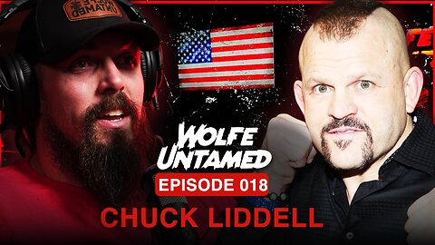 Wolfe Untamed - Episode 18 - Chuck Liddell