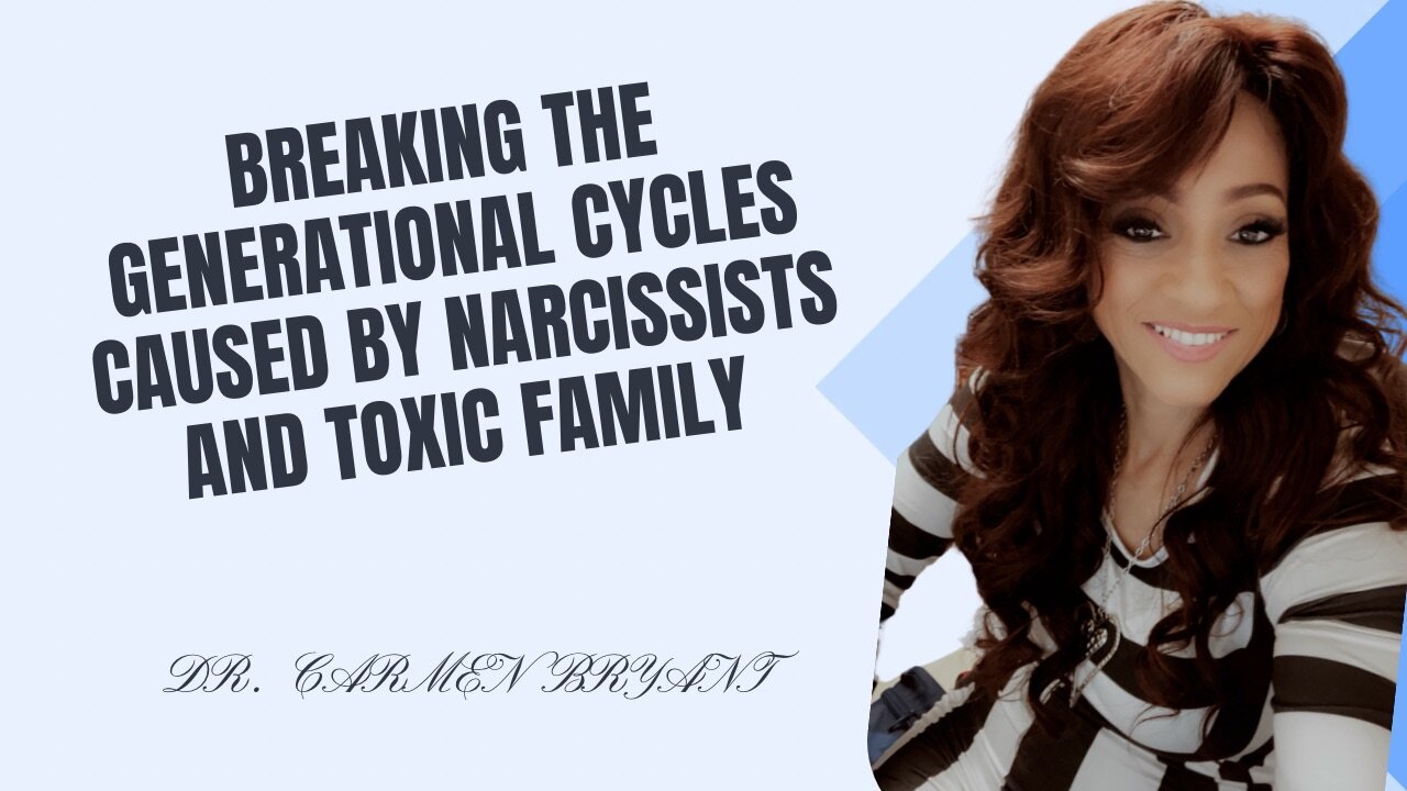 Breaking the generational cycle caused by narcissist and toxic family
