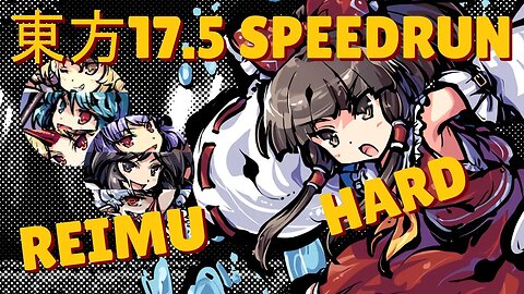 東方「17.5」Speedrun, Reimu, Hard in 5:37 IGT