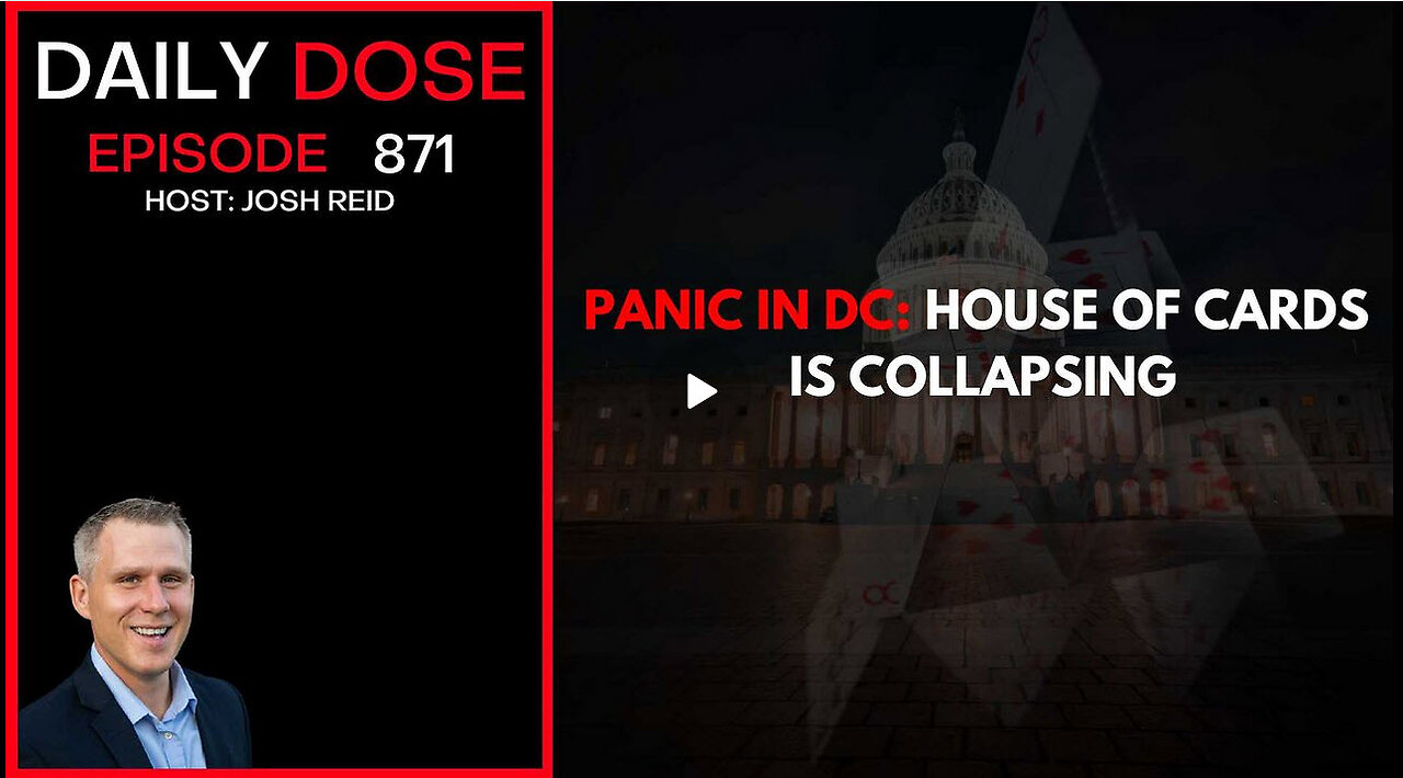 Panic In DC: House of Cards Is Collapsing | Ep. 871 The Daily Dose