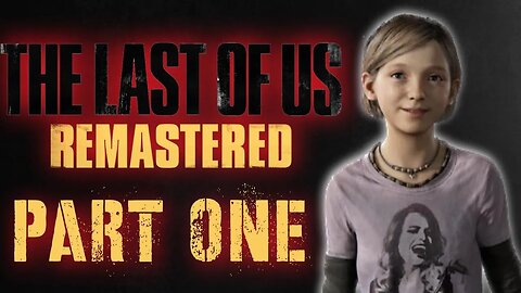 THE LAST OF US REMASTERED PART 1 What About UNCLE TOMMY