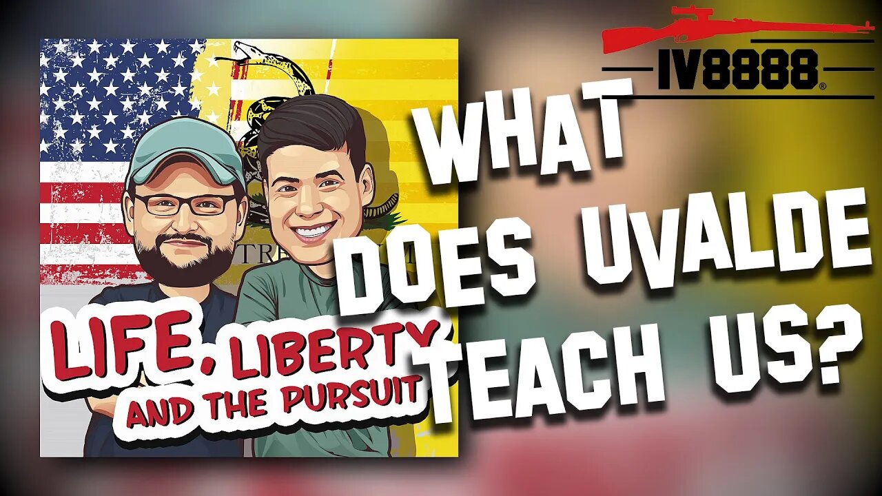 LLP #99: "What Does Uvalde Teach Us?"