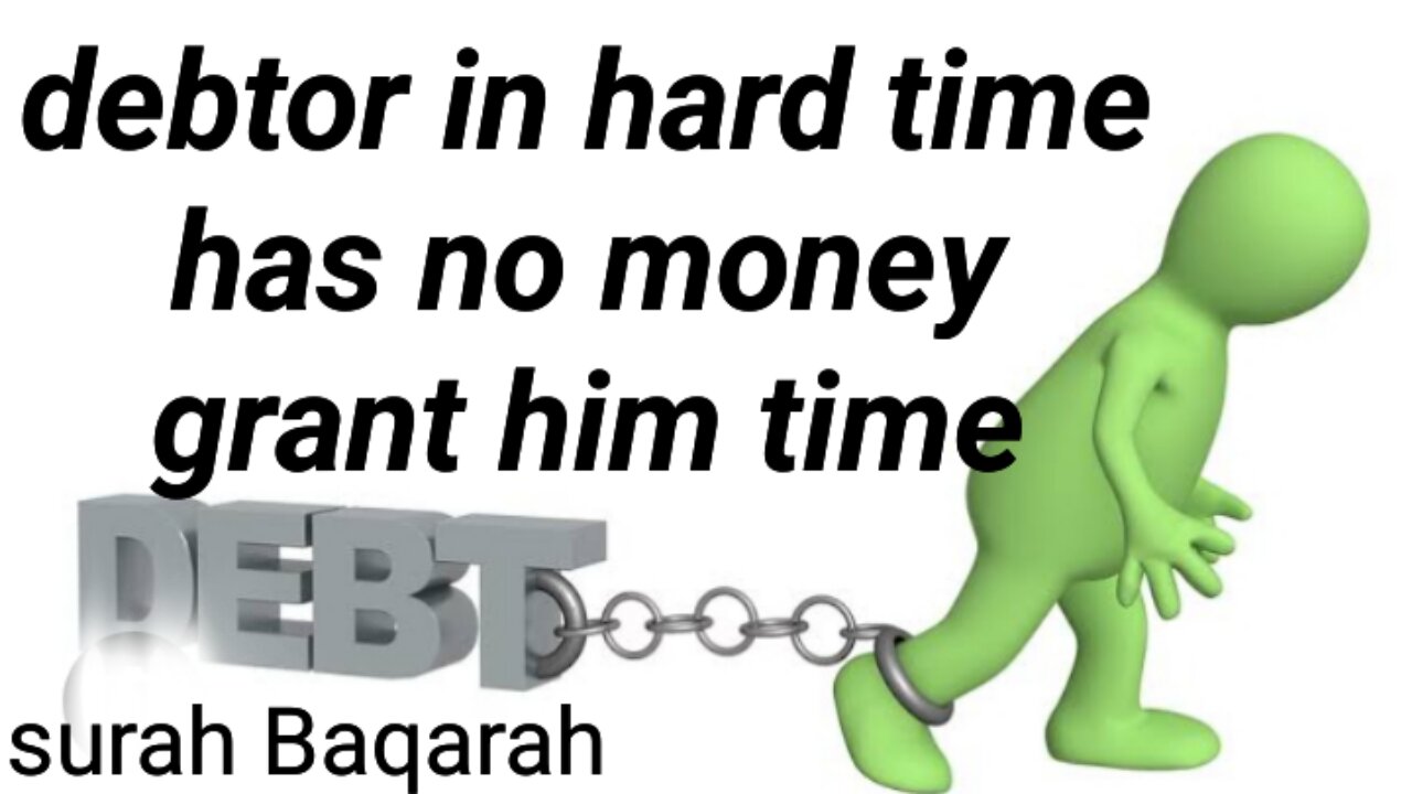 Debtor in hard time has no money grant him time