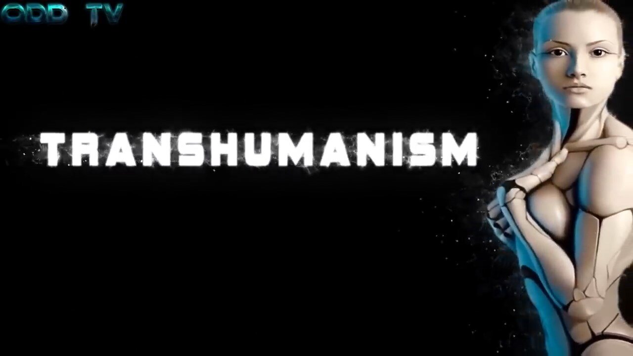 TRANSHUMANISM - ODD TV
