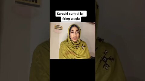 Karachi central jail firing waqia