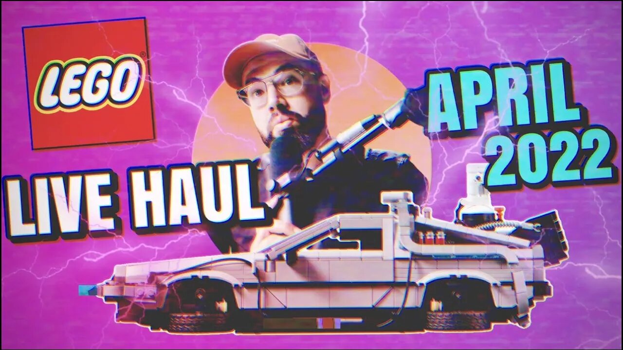 LEGO APRIL 2022 Haul LIVE STREAM LEGO DELOREAN AND MORE!